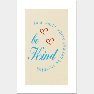 in a world where you can be anything be kind -  be kind svg-  be kind shirt- be kind tshirt-  be kind sticker Posters and Art